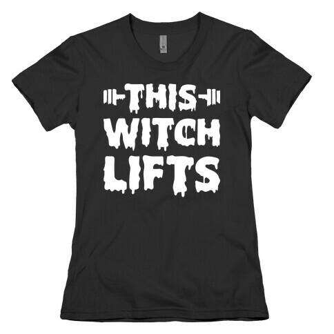 This Witch Lifts (White) Womens T-Shirt