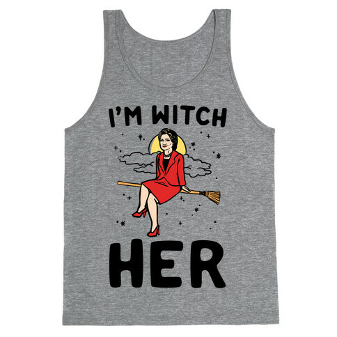 I'm Witch Her Parody Tank Top