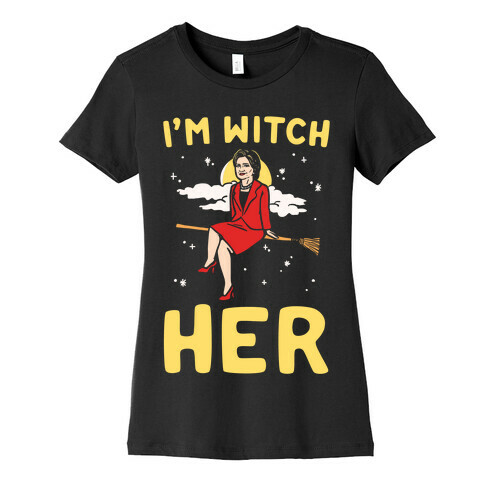 I'm Witch Her Parody White Print Womens T-Shirt