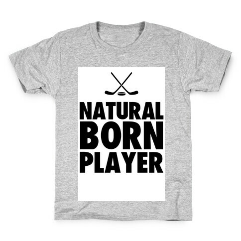Natural Born Player (hockey) Kids T-Shirt