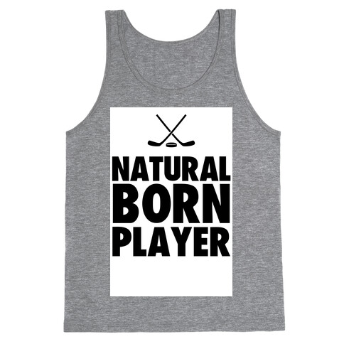 Natural Born Player (hockey) Tank Top