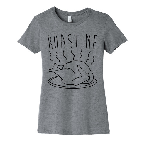 Roast Me Turkey Womens T-Shirt