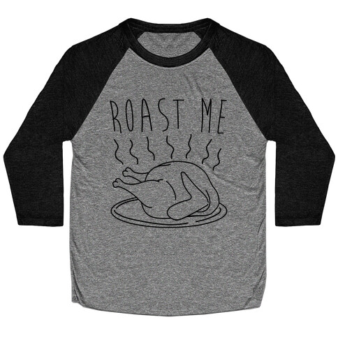 Roast Me Turkey Baseball Tee