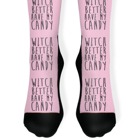 Witch Better Have My Candy Parody Sock