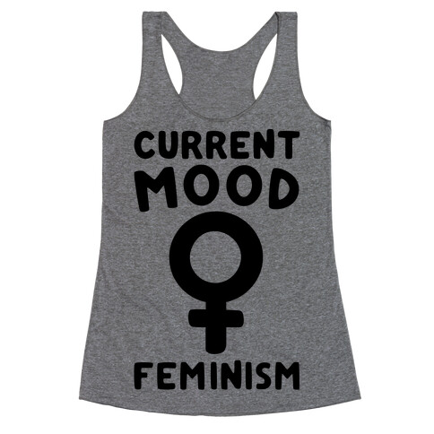 Current Mood Feminism  Racerback Tank Top