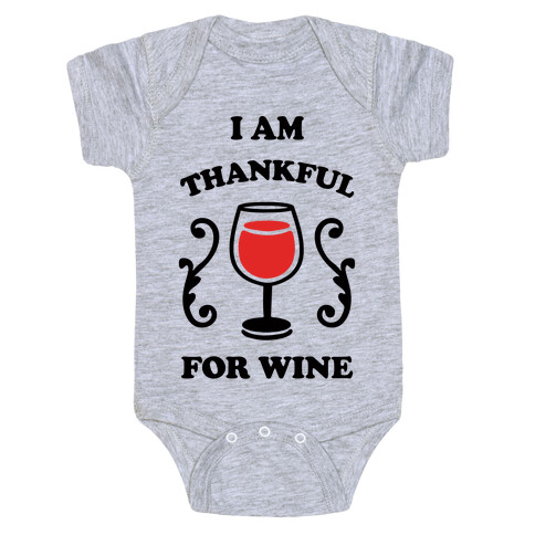 I Am Thankful For Wine Baby One-Piece