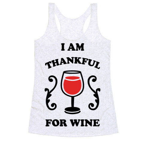 I Am Thankful For Wine Racerback Tank Top