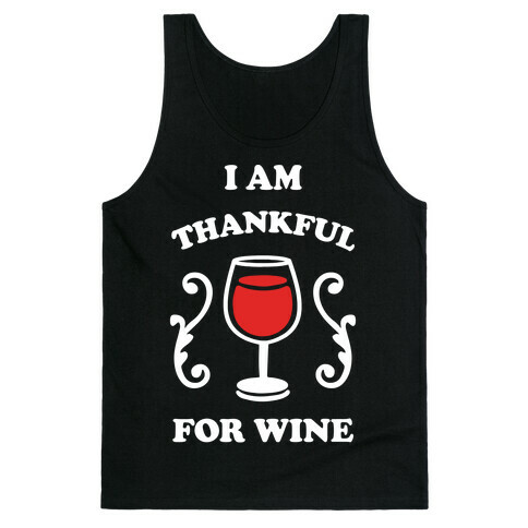 I Am Thankful For Wine Tank Top