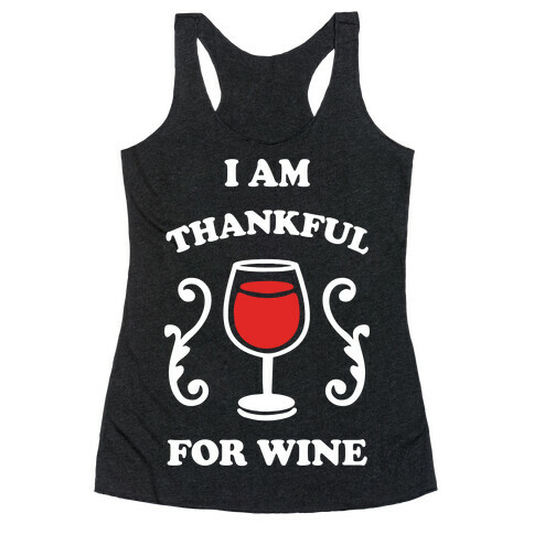 I Am Thankful For Wine Racerback Tank Top