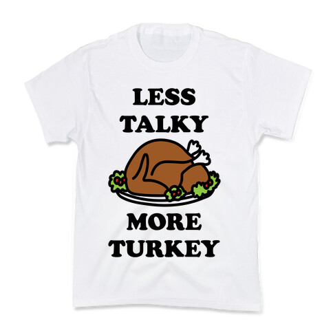 Less Talky More Turkey Kids T-Shirt