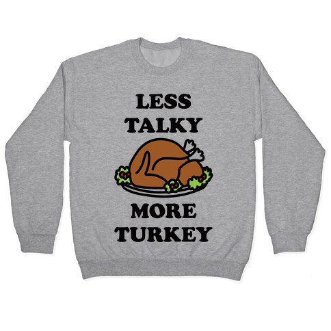 Less Talky More Turkey Pullover