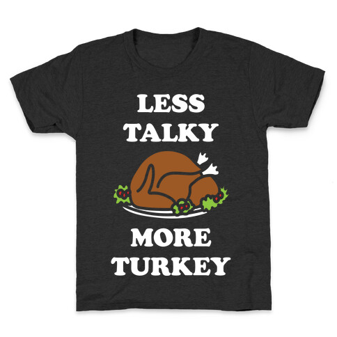 Less Talky More Turkey Kids T-Shirt