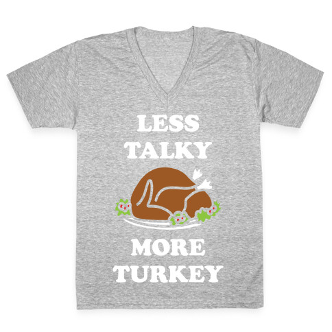 Less Talky More Turkey V-Neck Tee Shirt