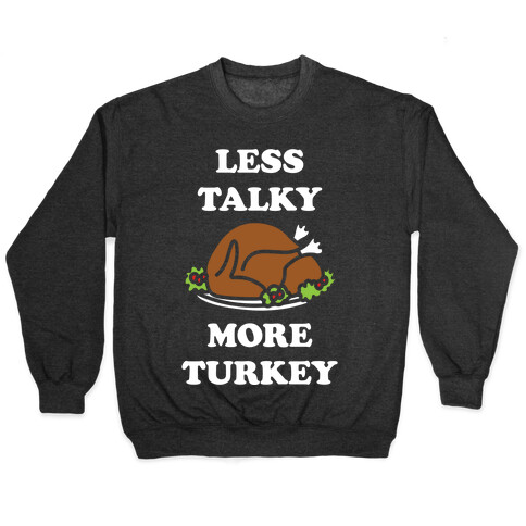 Less Talky More Turkey Pullover