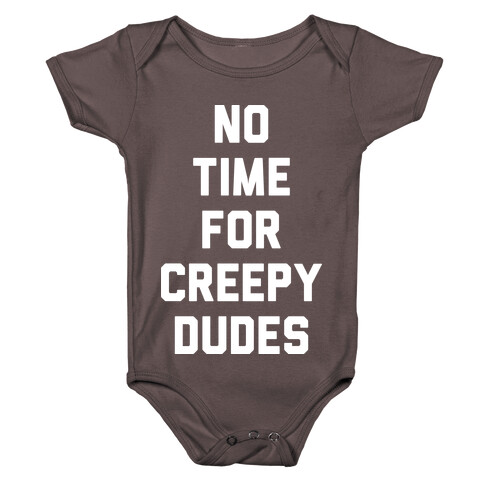 No Time For Creepy Dudes (White) Baby One-Piece