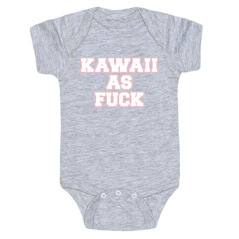 Kawaii As F*** Baby One-Piece