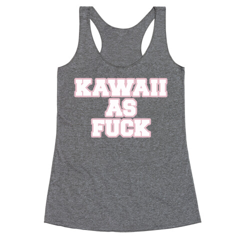 Kawaii As F*** Racerback Tank Top