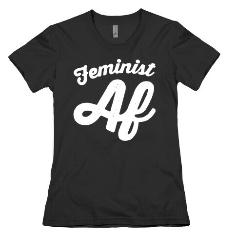 Feminist Af White Print Womens T-Shirt