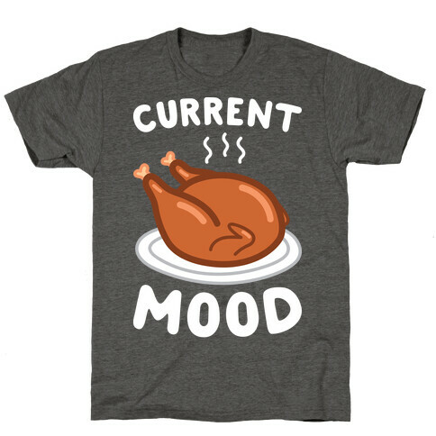 Current Mood Turkey (White) T-Shirt