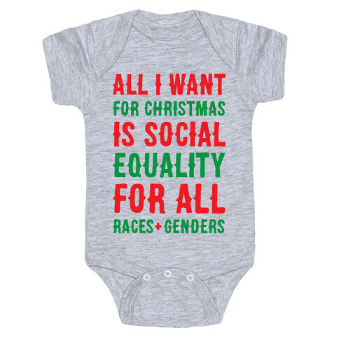 All I Want For Christmas Is Social Equality Baby One-Piece