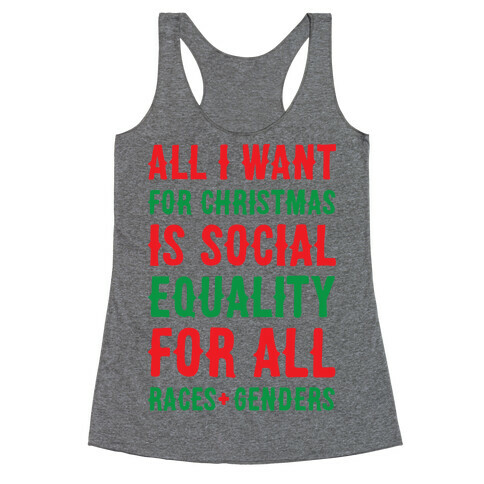 All I Want For Christmas Is Social Equality Racerback Tank Top