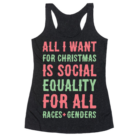 All I Want For Christmas Is Social Equality (White) Racerback Tank Top