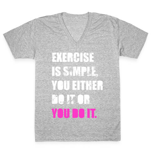Exercise Is Simple  V-Neck Tee Shirt