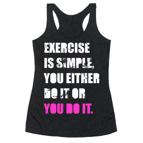 Exercise Is Simple  Racerback Tank Top