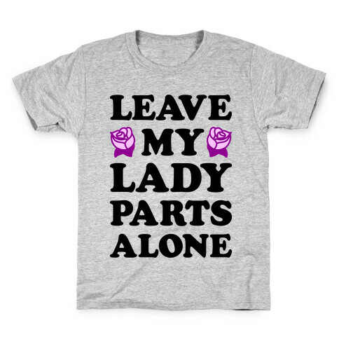 Leave My Lady Parts Alone Kids T-Shirt