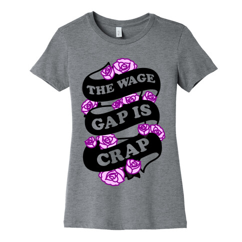 The Wage Gap Is Crap Womens T-Shirt