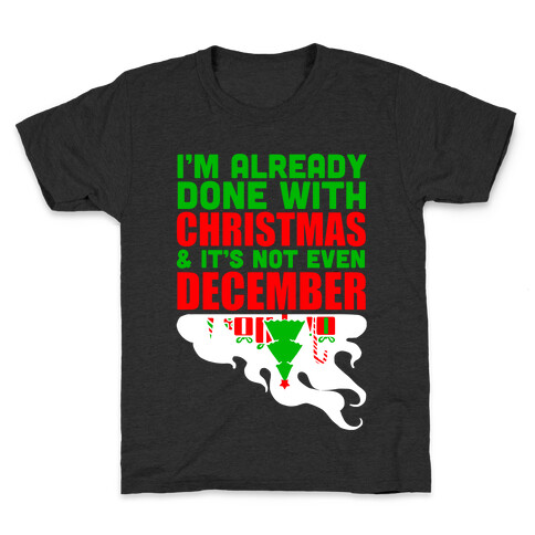 I'm Already Done With Christmas Kids T-Shirt