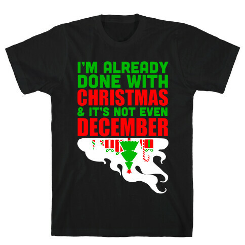 I'm Already Done With Christmas T-Shirt