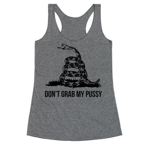 Don't Grab My Pussy Racerback Tank Top