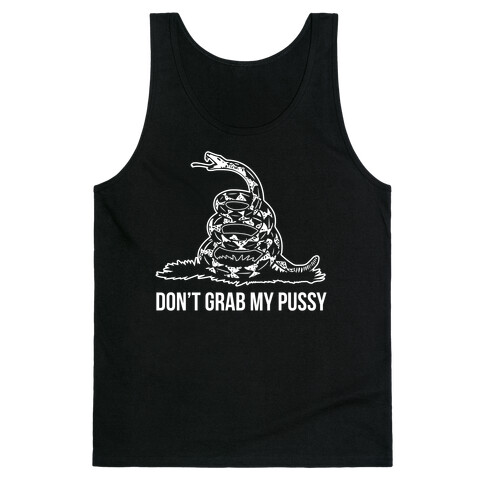 Don't Grab My Pussy Tank Top