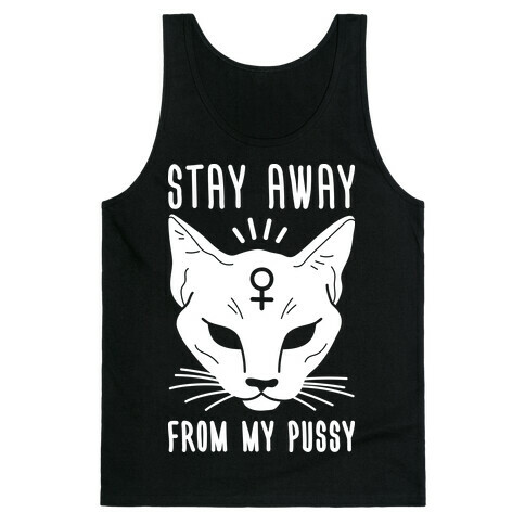 Stay Away From My Pussy (White) Tank Top