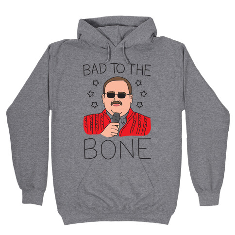 Bad To The Bone Hooded Sweatshirt
