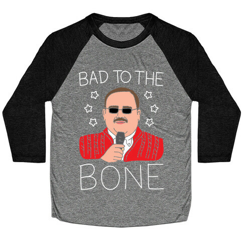 Bad To The Bone (White) Baseball Tee