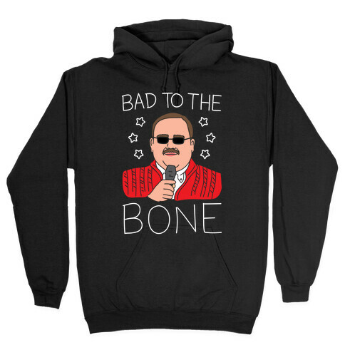 Bad To The Bone (White) Hooded Sweatshirt