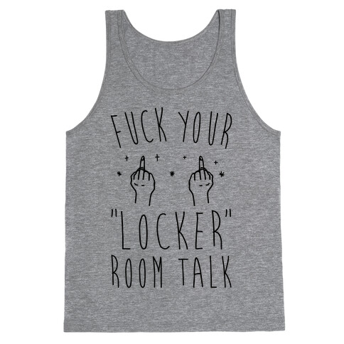 F*** Your Locker Room Talk Tank Top