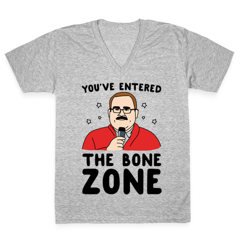 You've Entered The Bone Zone V-Neck Tee Shirt