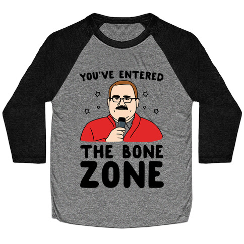 You've Entered The Bone Zone Baseball Tee