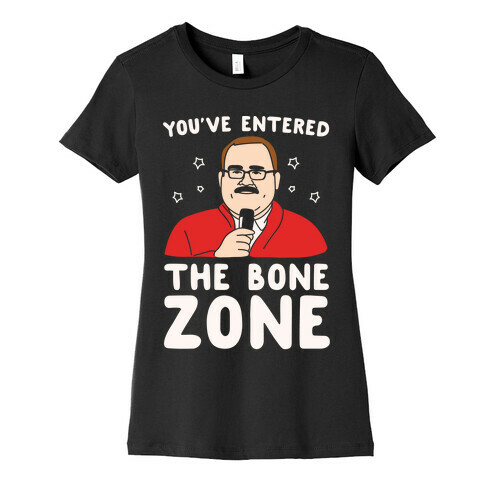 You've Entered The Bone Zone White Print Womens T-Shirt