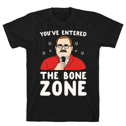 You've Entered The Bone Zone White Print T-Shirt