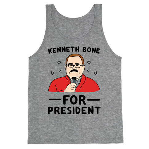 Kenneth Bone For President Tank Top