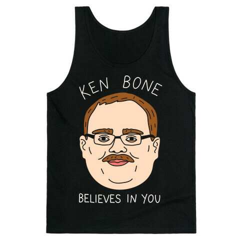 Ken Bone Believes In You Tank Top