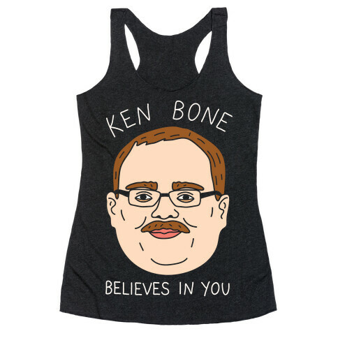 Ken Bone Believes In You Racerback Tank Top