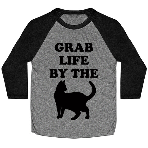 Grab Life By The Pussy Baseball Tee