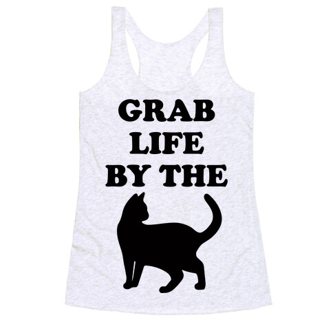 Grab Life By The Pussy Racerback Tank Top