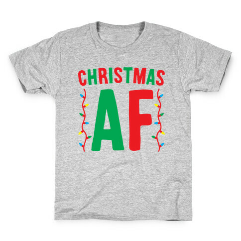 Christmas AF Kids T-Shirt