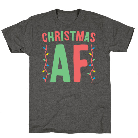 Christmas AF (White) T-Shirt